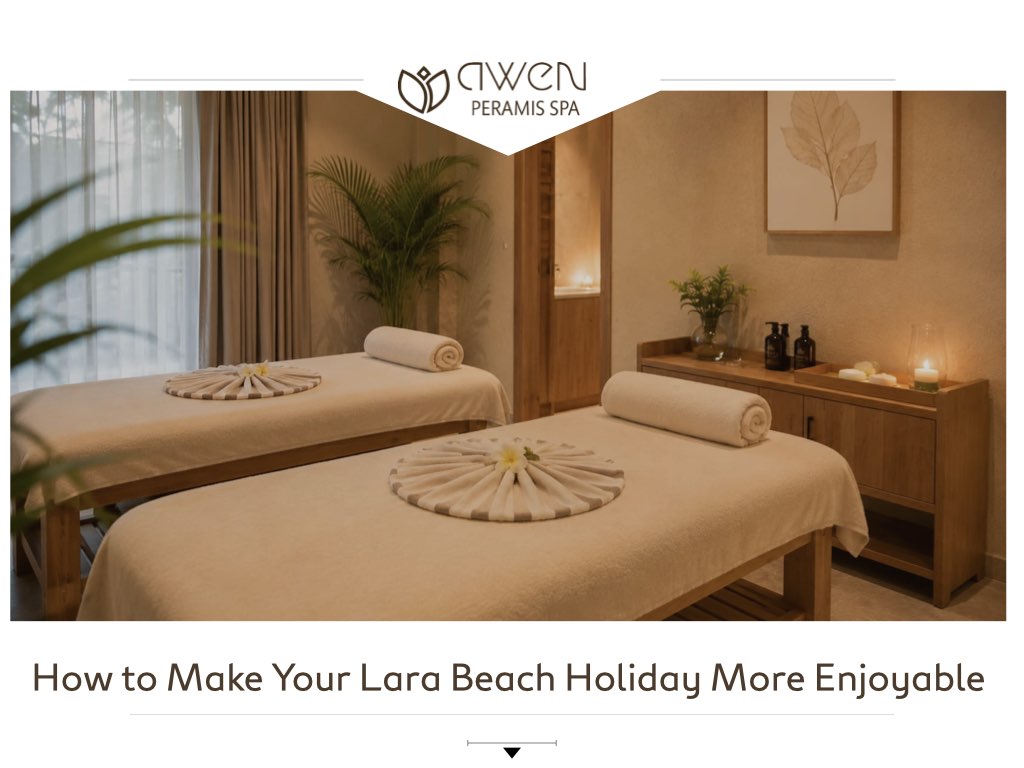 Enjoy Lara Beach with a Relaxing Spa Experience