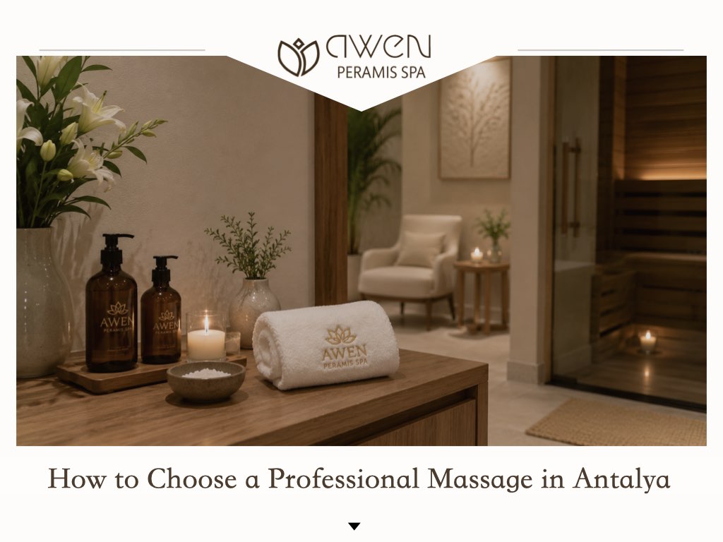 How to Choose a Professional Massage in Antalya
