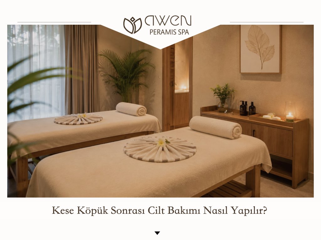Kese Köpük Sonrası Cilt Bakımı Nasıl Yapılır?