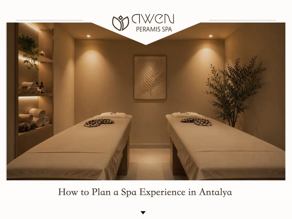 How to Plan a Spa Experience in Antalya