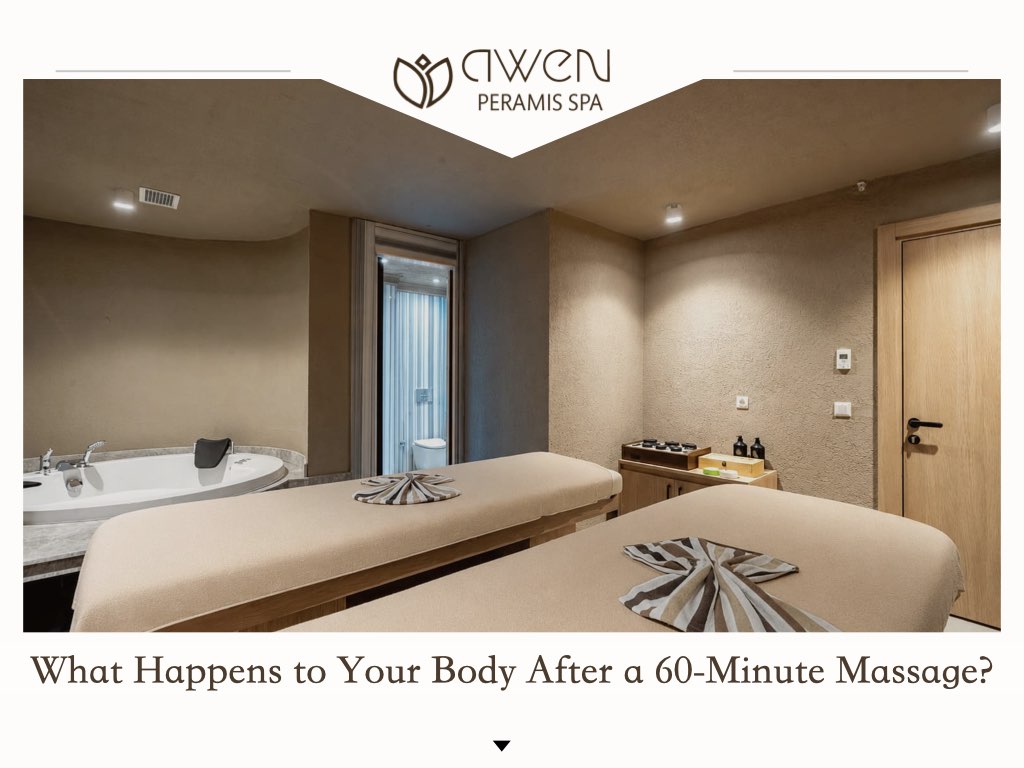 What Happens to Your Body After a 60-Minute Massage?